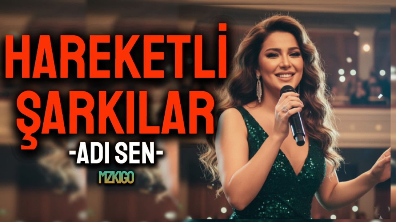 Hareketli Şarkılar , Adı Sen - Mzkigo