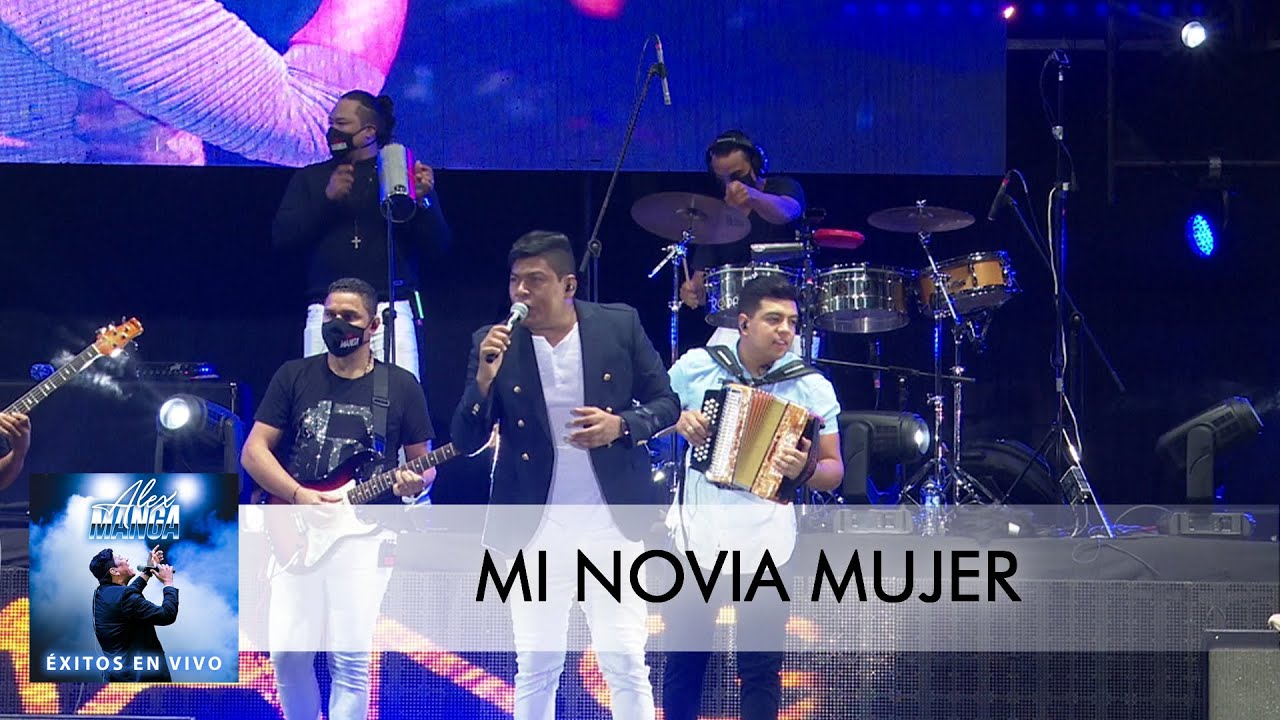 ALEX MANGA – MI NOVIA MUJER (EN VIVO)