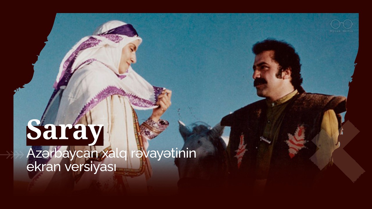 Film tanıtımı | Saray - Azərbaycan xalq rəvayətinin ekran versiyası