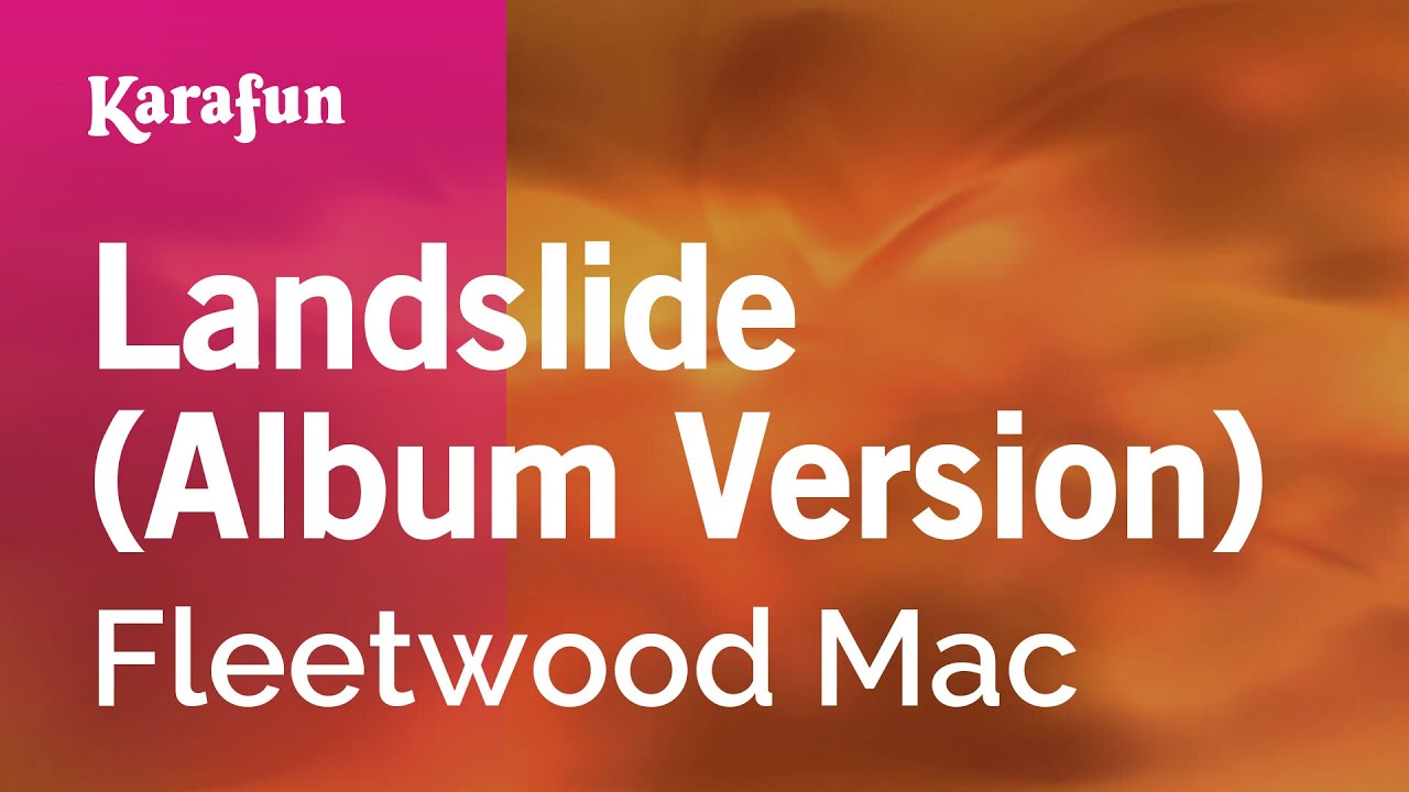 Landslide (Album Version) - Fleetwood Mac | Karaoke Version | KaraFun