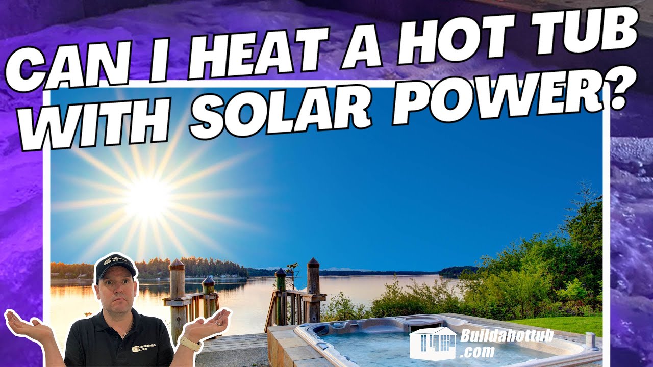 Can I heat a hot tub with solar power? - Your options explained!
