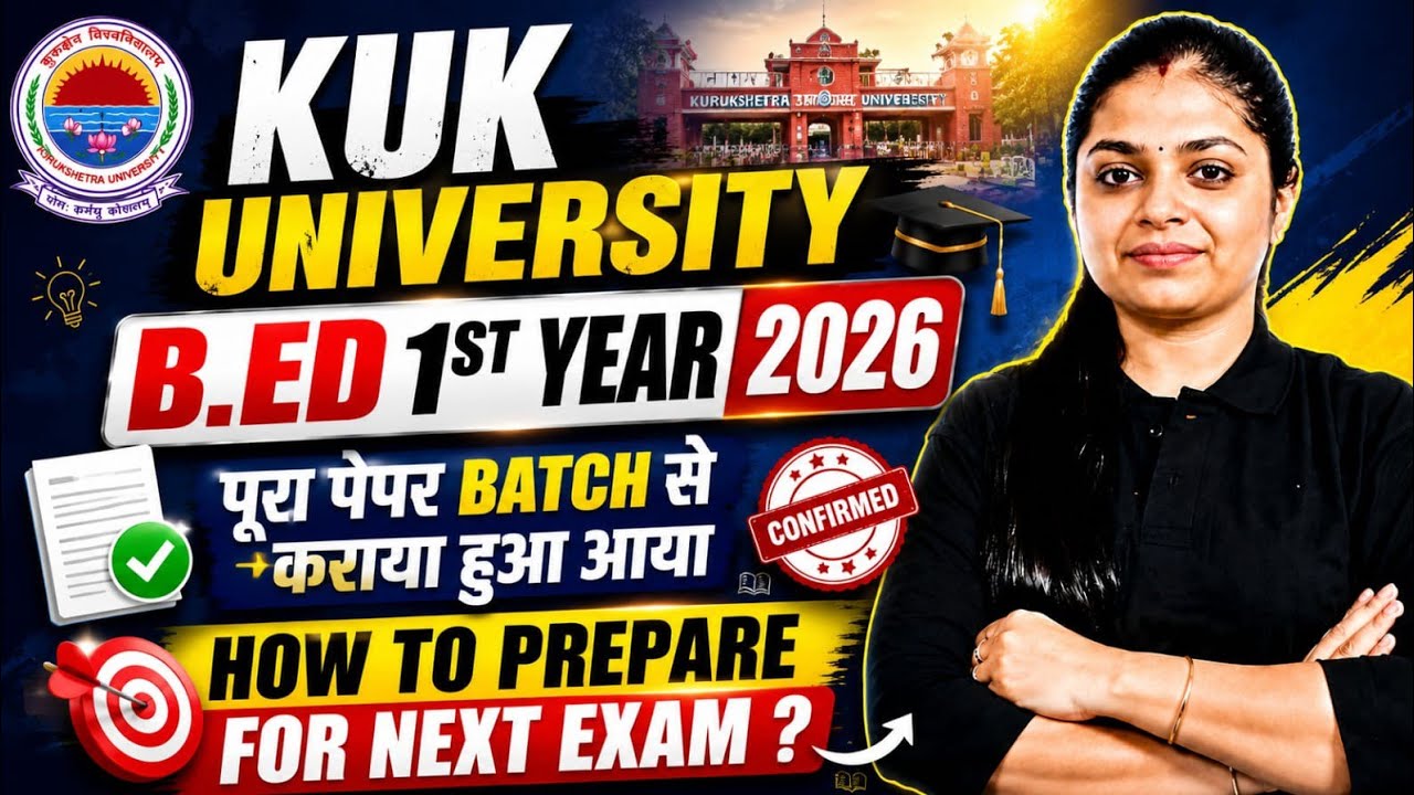 KUK University B.Ed 1st Year Exam Preparation 2026 | B.Ed Next Exam Strategy