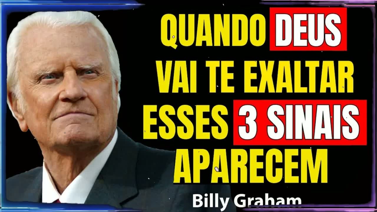 Quando Deus Vai Te Exaltar, Esses 3 Sinais Aparecem | Billy Graham Sermão