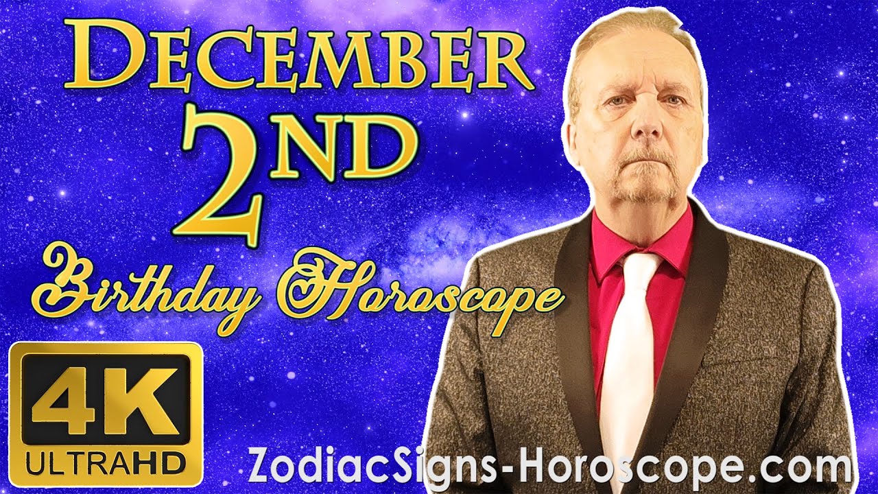 December 2 Zodiac Horoscope and Birthday Personality | December 2nd Birthday Personality Analysis