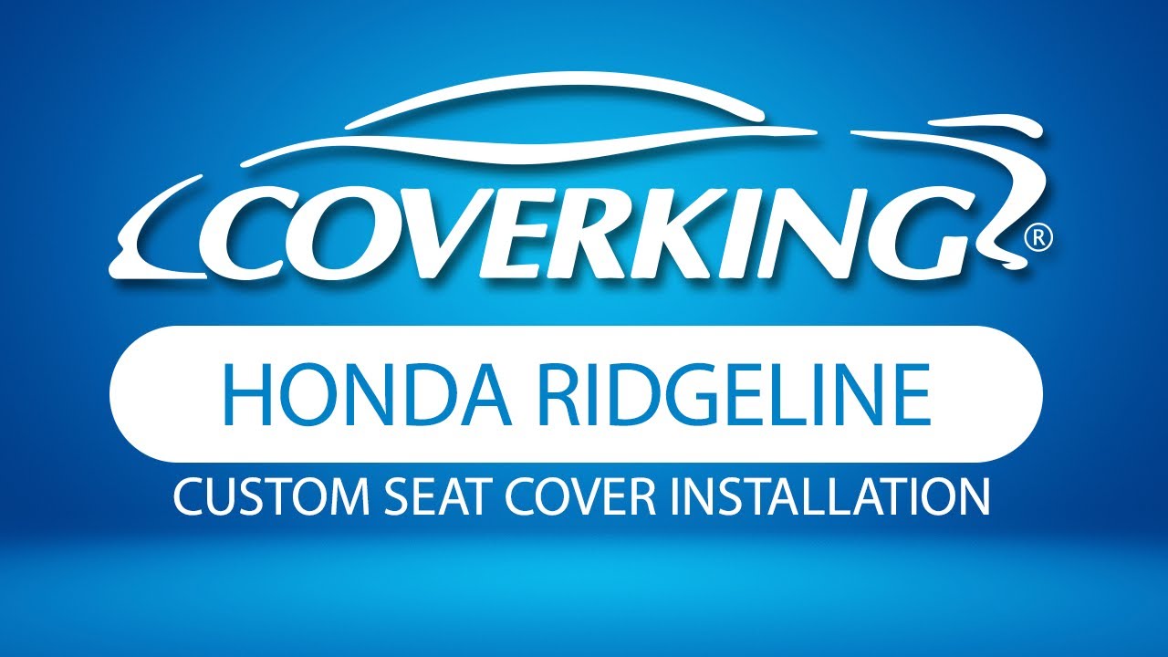 How to Install 2006-2014 Honda Ridgeline Custom Seat Covers | COVERKING®
