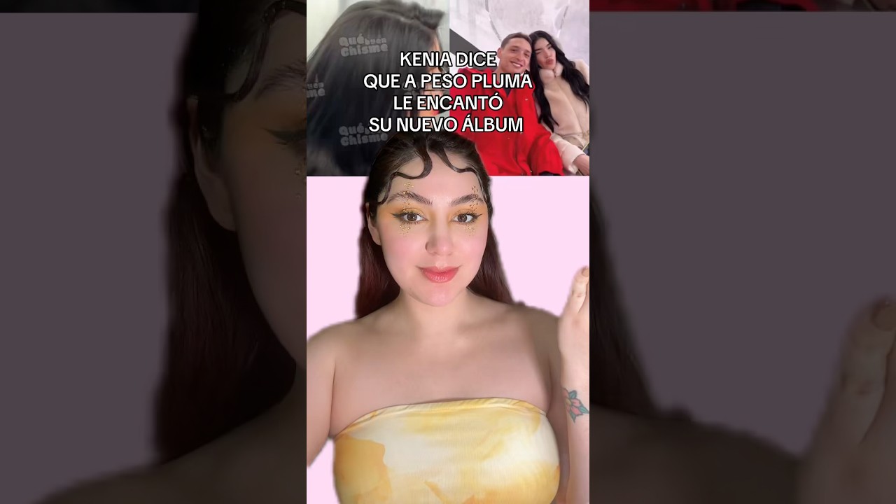 PESO PLUMA AMA EL NUEVO ÁLBUM DE KENIA😍 