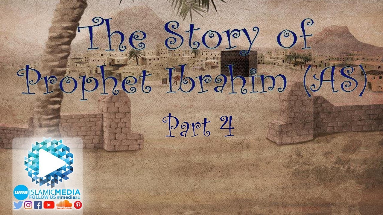 The Story of Prophet Ibrahim (AS) Part 4 by Sheikh Shady Alsuleiman