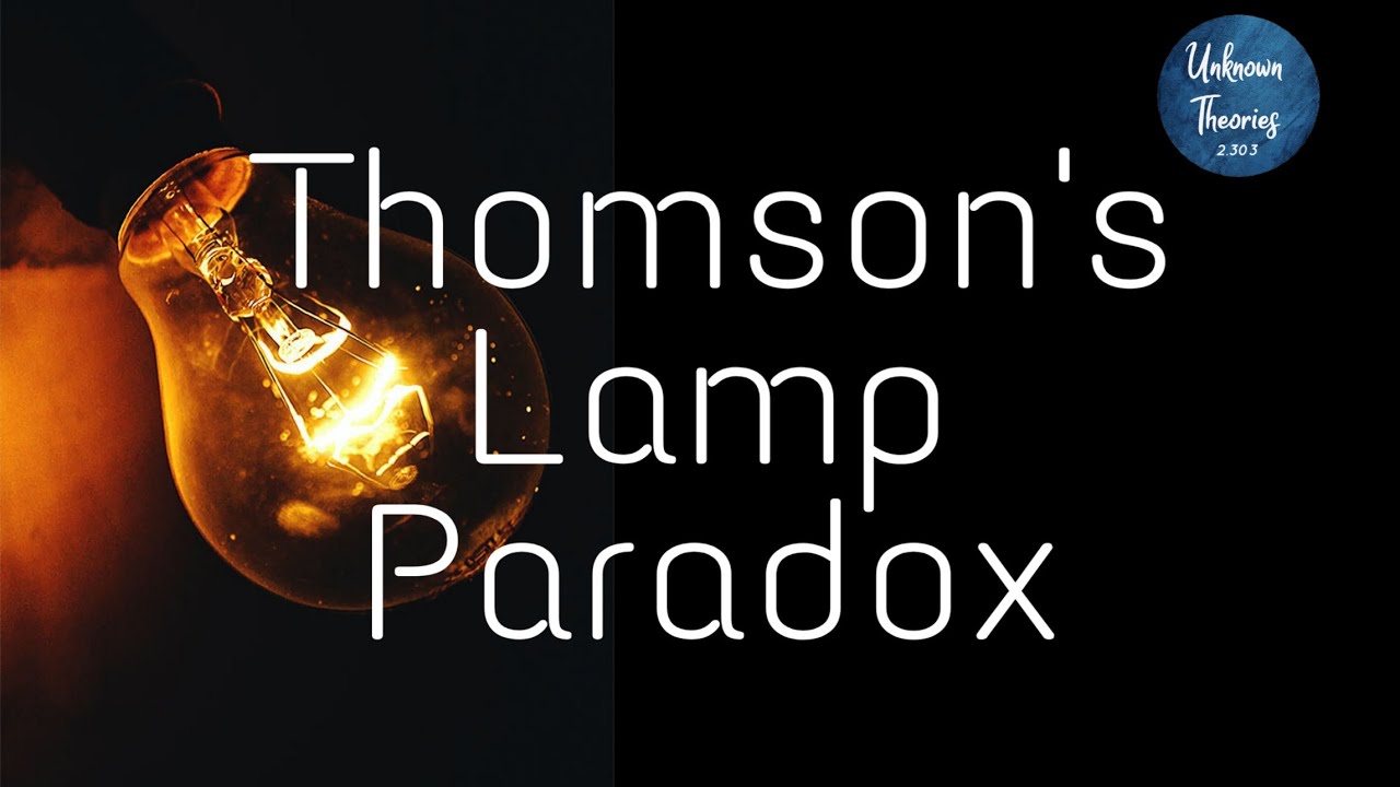 Thomson's Lamp PARADOX Explained !