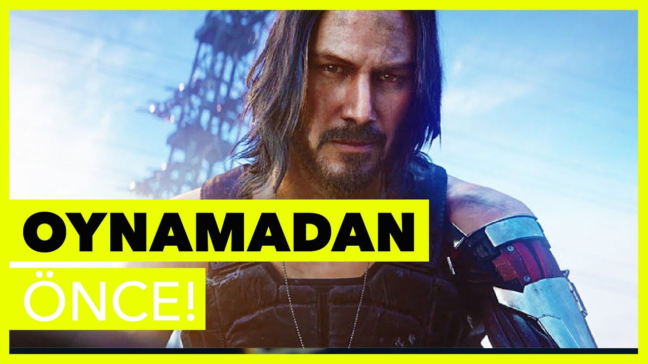 Cyberpunk 2077 - Oynamadan Önce Bilmeniz Gereken 14 Şey!
