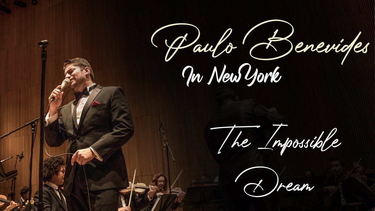 The Impossible Dream | Paulo Benevides In New York