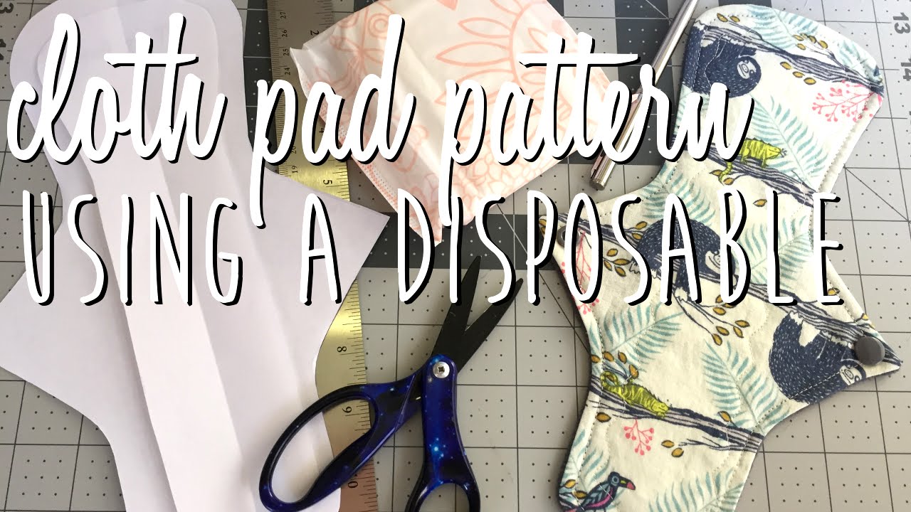 Making a Cloth Pad Pattern Using A Disposable Pad! // GIVEAWAY CLOSED