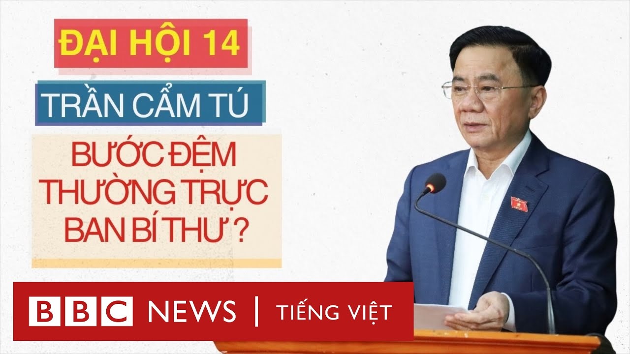 ÔNG TRẦN CẨM TÚ: NHÂN VẬT “THEN CHỐT” MỚI TRONG NHÓM QUYỀN LỰC NHẤT?