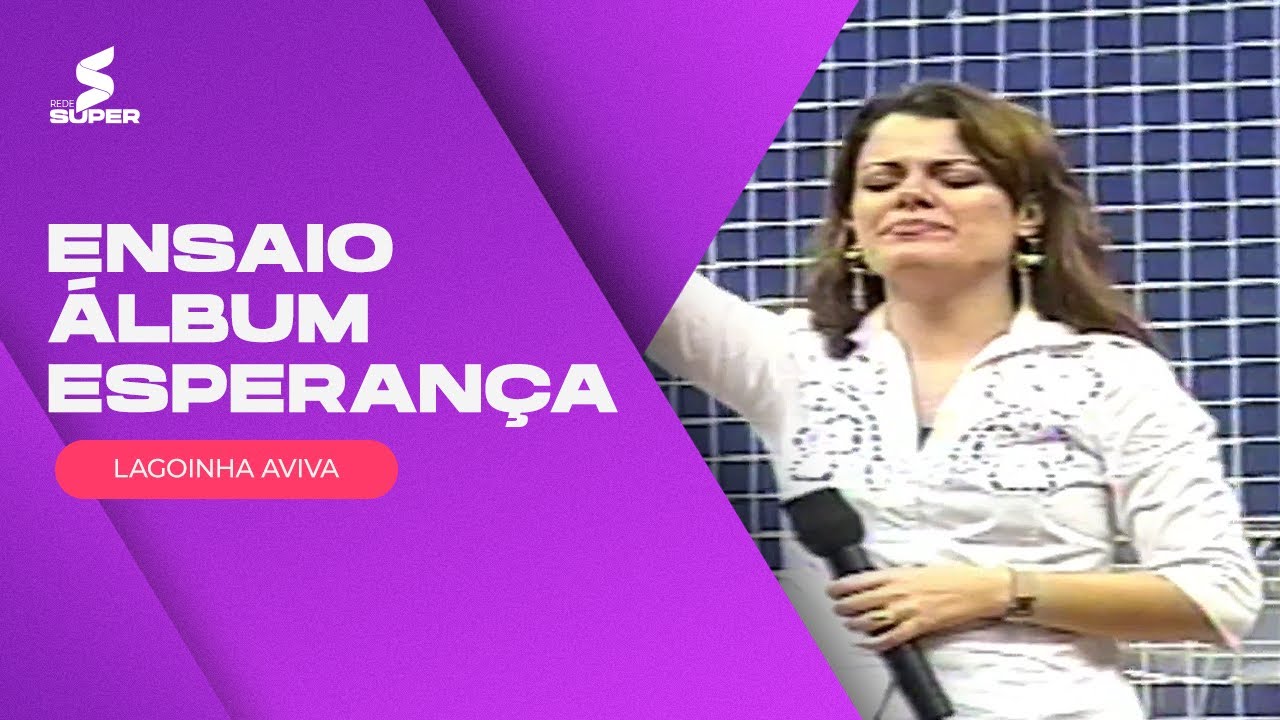 Ensaio Álbum Esperança - Diante do Trono (PARTE 3) | LAGOINHA AVIVA