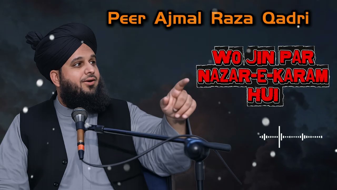 Wo Jin Par Nazar-e-Karam Hui | Full Friday Sermon | Muhammad Ajmal Raza Qadri