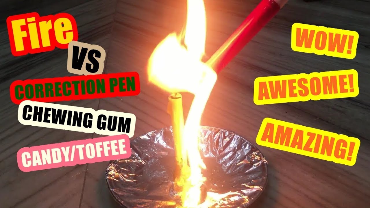 EXPERIMENT Fire VS Correction Pen , Chewing Gum and Candy