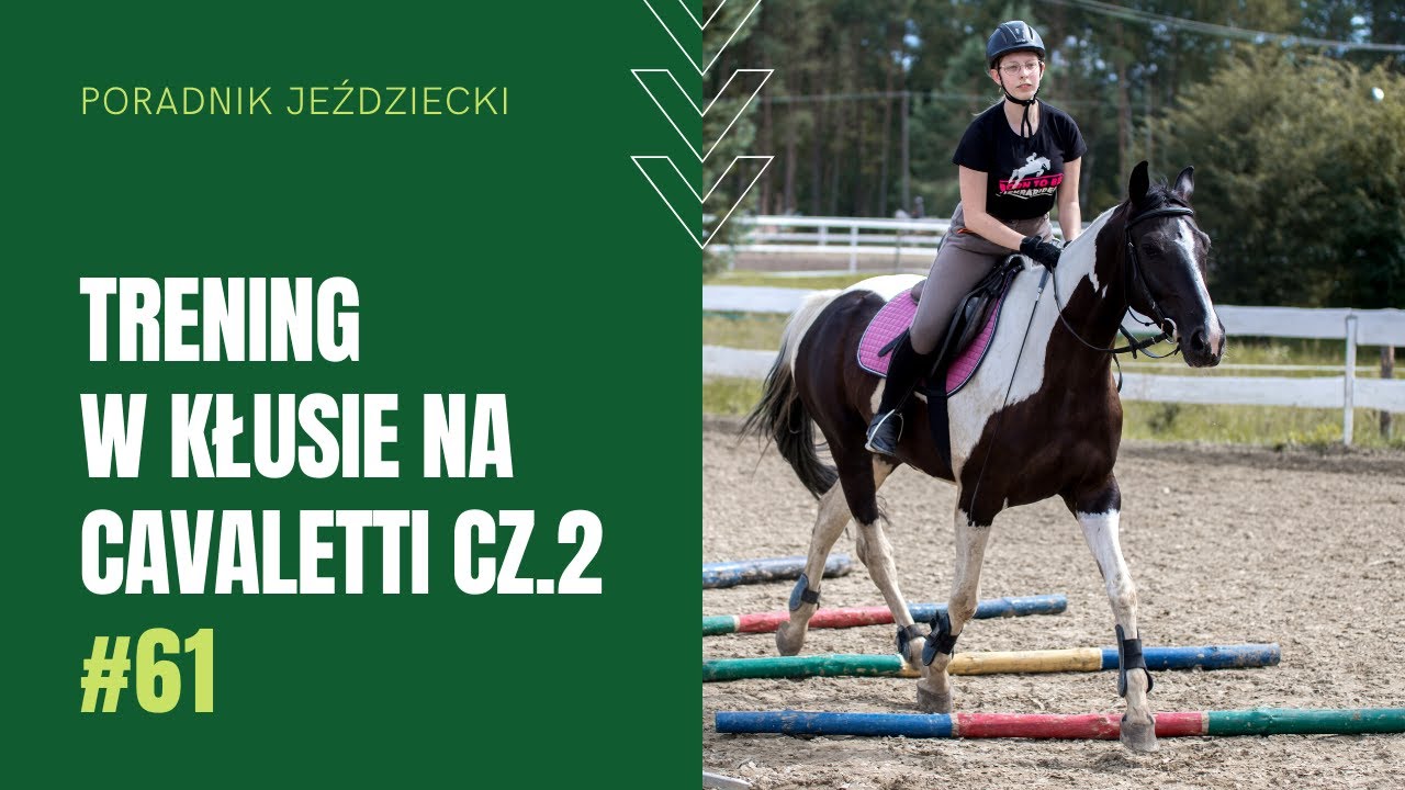 TRENING NA CAVALETTI W KŁUSIE cz.2 | Poradnik jeździecki #61