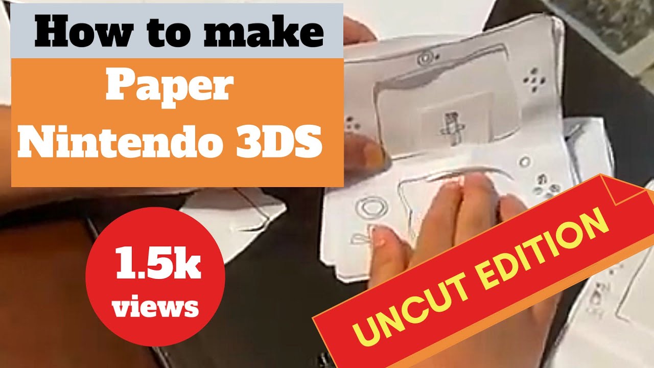 (Uncut edition) How to make a paper Nintendo 3DS in under 10 mins