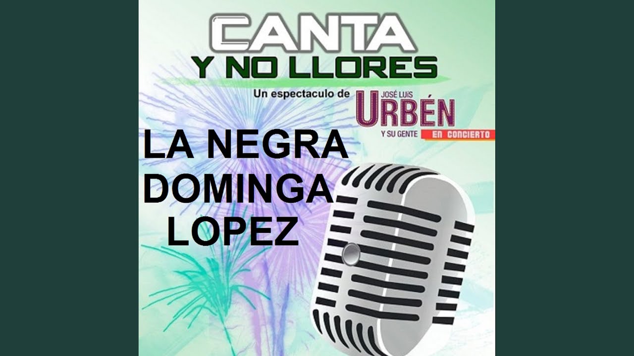 LA NEGRA DOMINGA LOPEZ