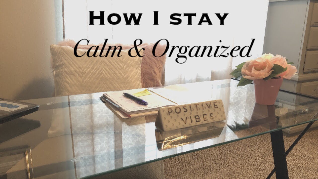 5 TIPS TO STAY ORGANIZED | DAY PLANNING | HOW TO BE CALM & ORGANIZED