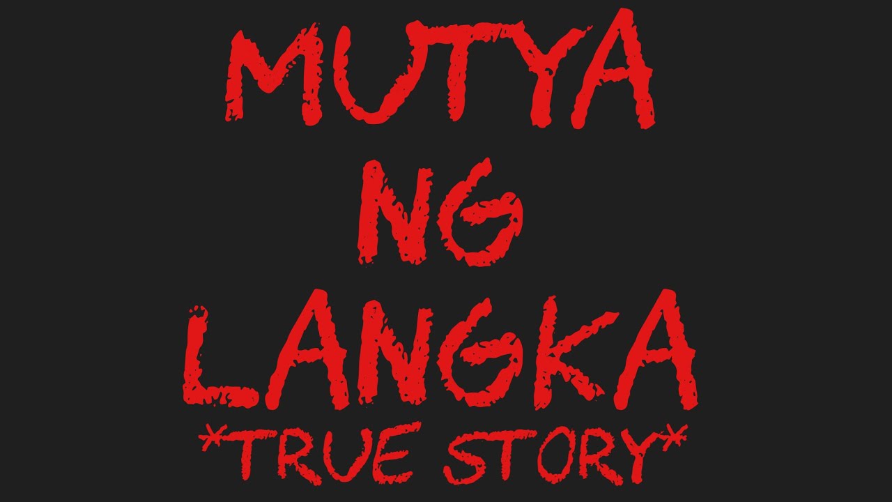 MUTYA NG LANGKA *True Story*