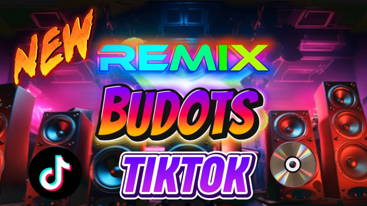 NEW REMIX BUDOTS AND TIKTOK DISCO PARTY