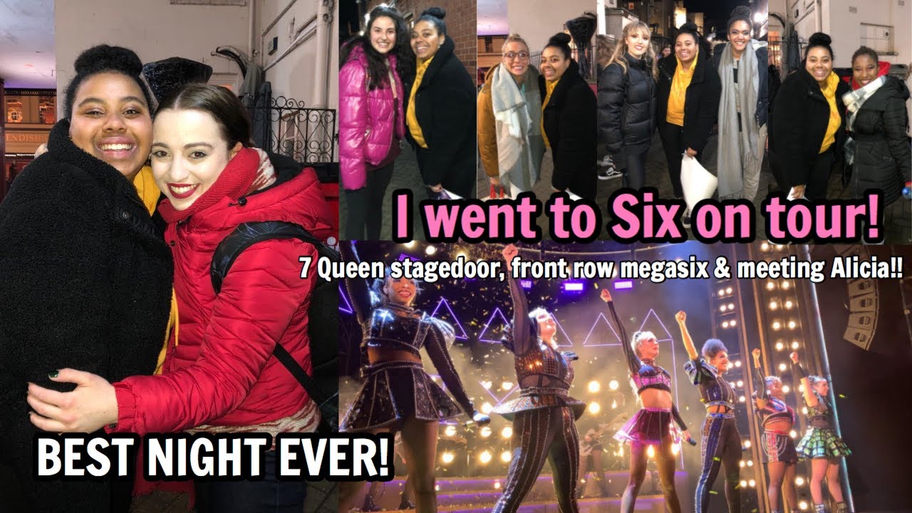 I WENT TO SIX ON TOUR!! 7 QUEEN STAGEDOOR, FRONT ROW MEGASIX & I MET ALICIA!