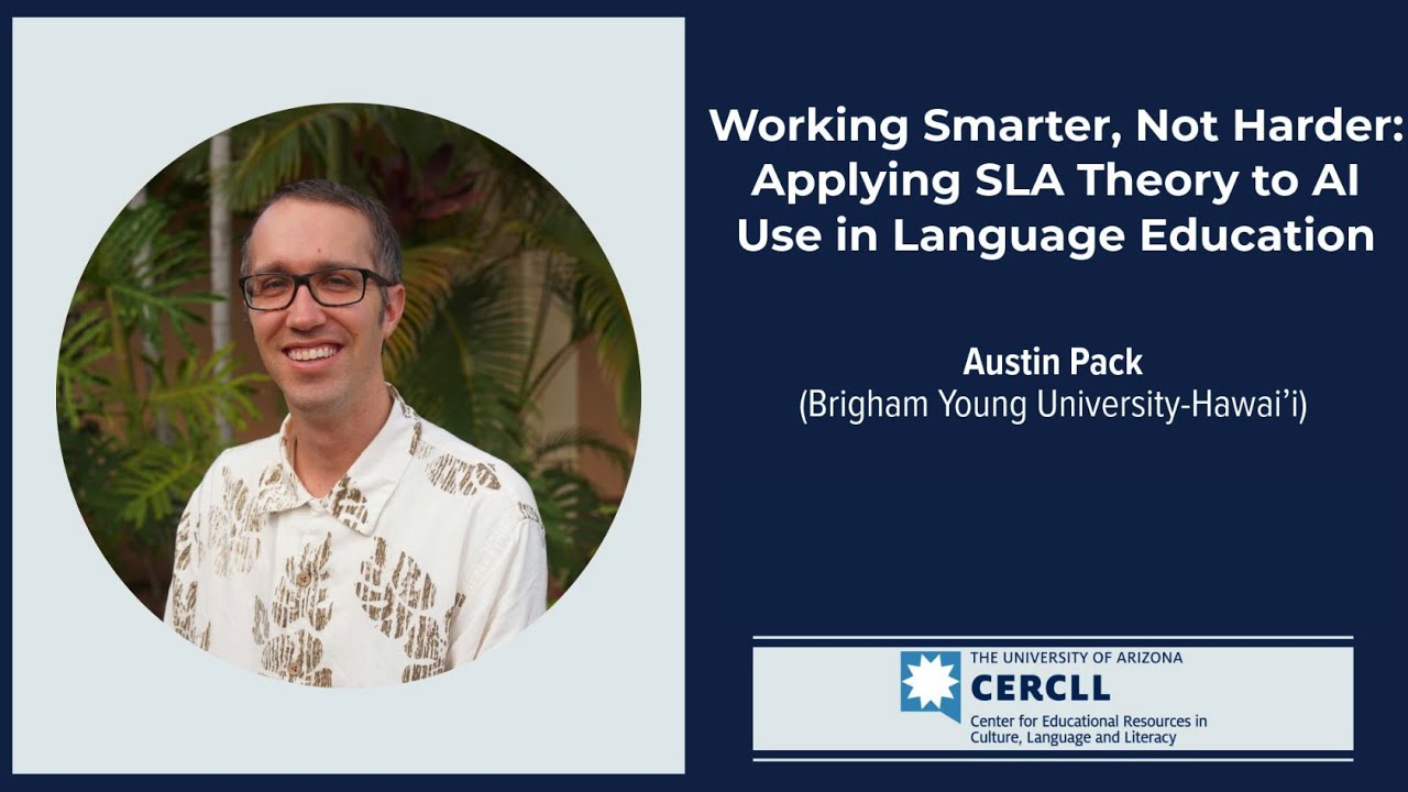 Pack - Working Smarter, Not Harder: Applying SLA Theory to AI Use in Language Education