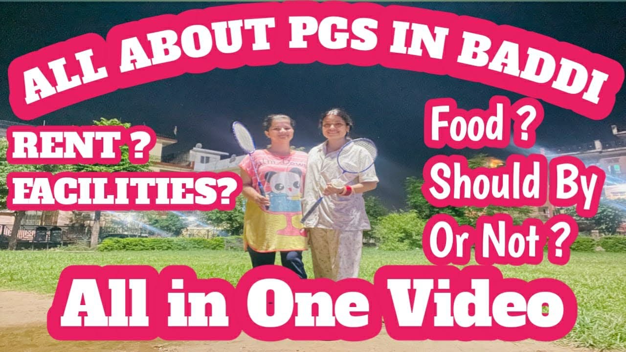 PGS Rates In Baddi l PG Me Rehne Ke Liye Kya Kya Saman Lekar Jana Chahiye l PG Rent In Baddi l Amna