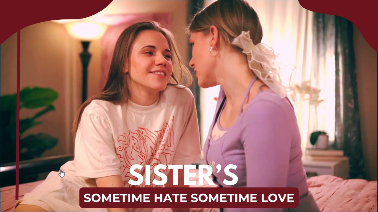 Sisters Fight but they also Love each other