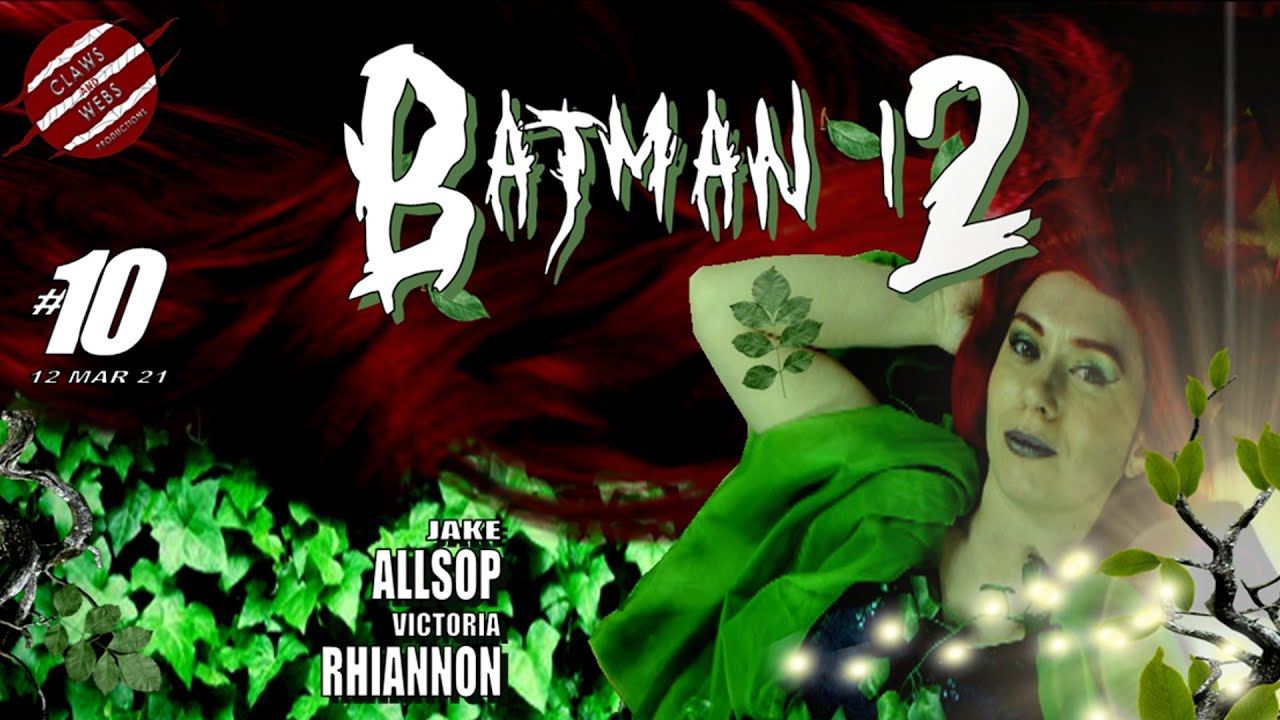 Batman 12: Episode 10 [Batman vs Poison Ivy Fan Film]