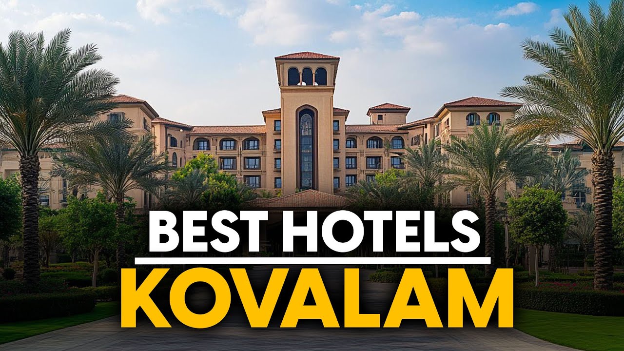 Best Hotels In Kovalam, India - Top 5 Picks For Any Budget