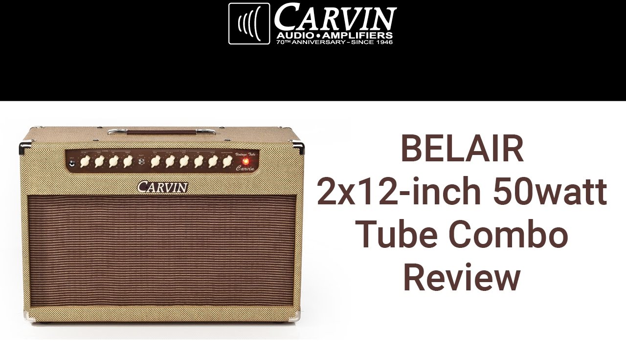 Carvin Amplifier's  vintage Belair 2x12-inch tube combo-Full Review-50watt tube combo