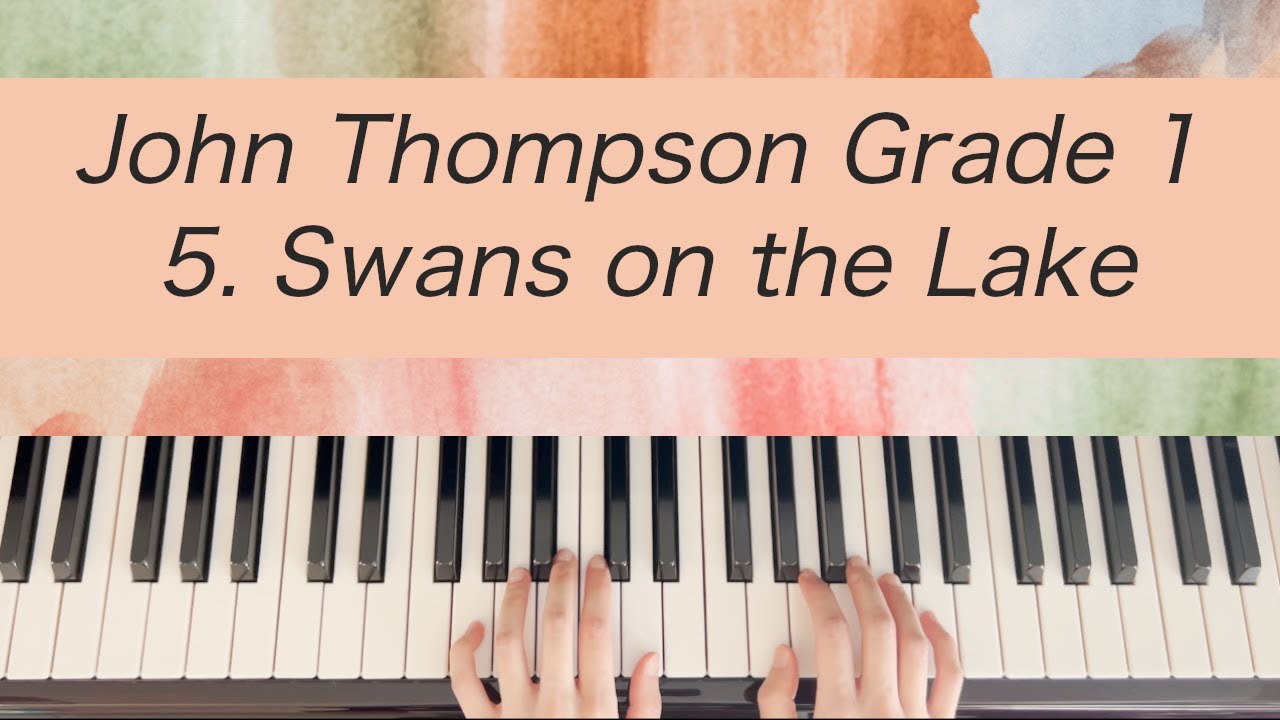 [Piano Tutorial] John Thompson 1st Grade - 5. Swans on the Lake