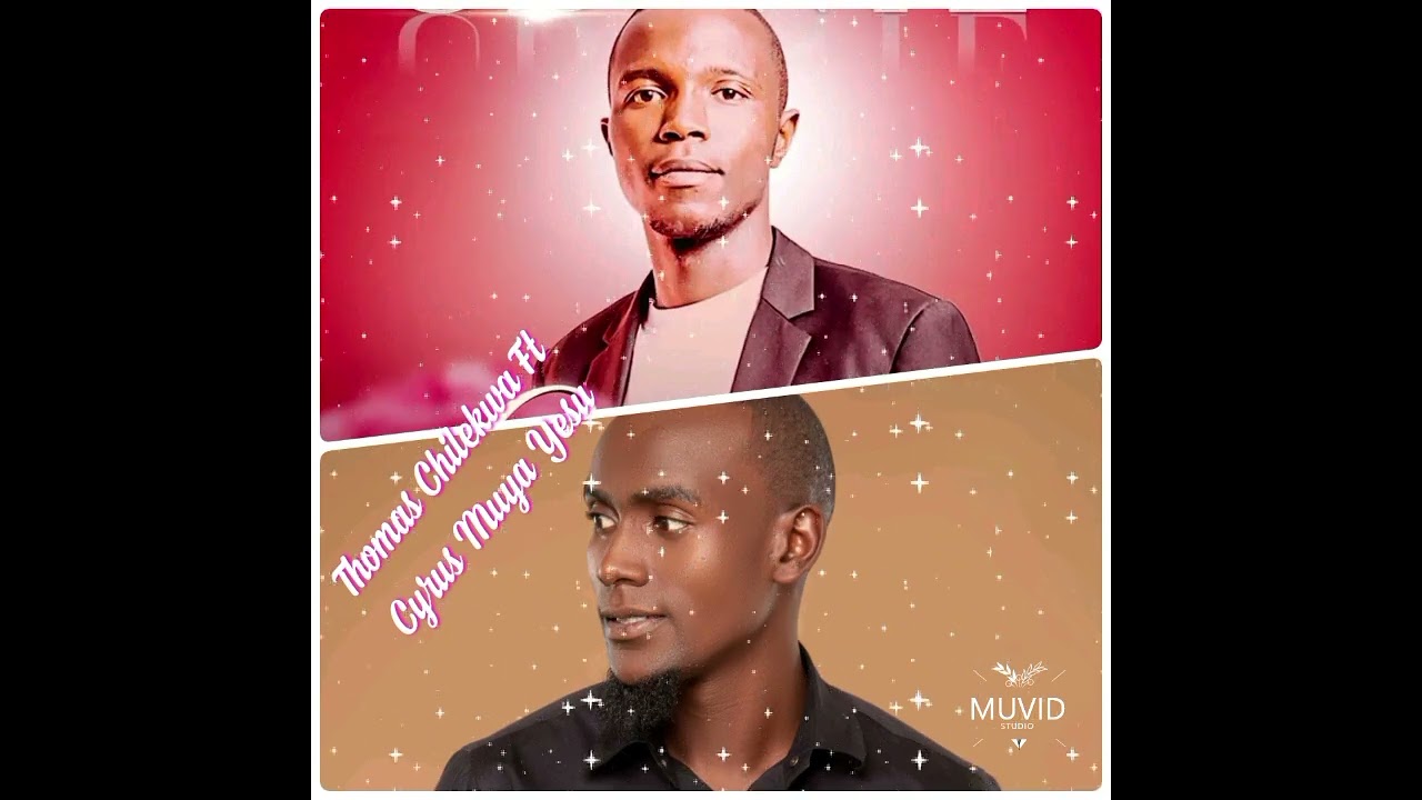 Yesu Nge M'fumu Thomas Chilekwa Ft Cyrus Muya