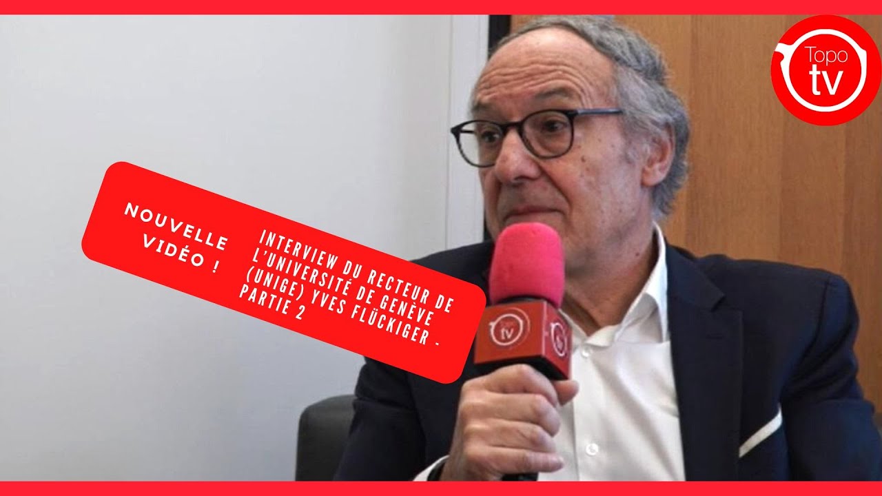 Interview du recteur de l’Université de Genève (UNIGE) Yves Flückiger - partie 2