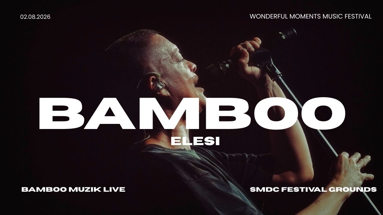 BAMBOO - ELESI Live WONDERFUL MOMENTS MUSIC FESTIVAL 2026 02.08.2026