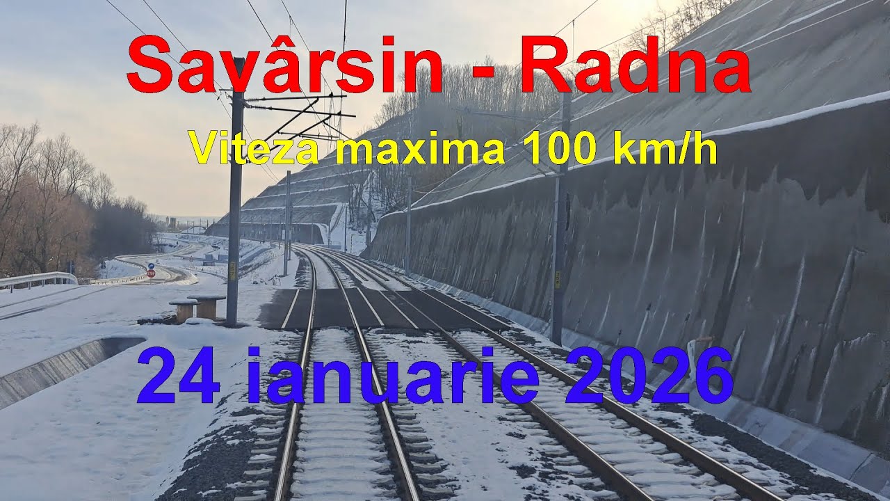Săvârșin - Radna 24 I 2026 cu max 100 km/h