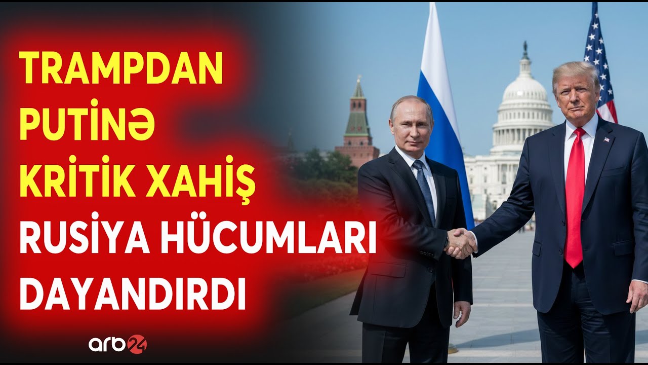 SON DƏQİQƏ! Tramp Putindən XAHİŞ ETDİ - Rusiya Ukraynaya HÜCUMLARI DAYANDIRDI - Savaş SONLANIR?