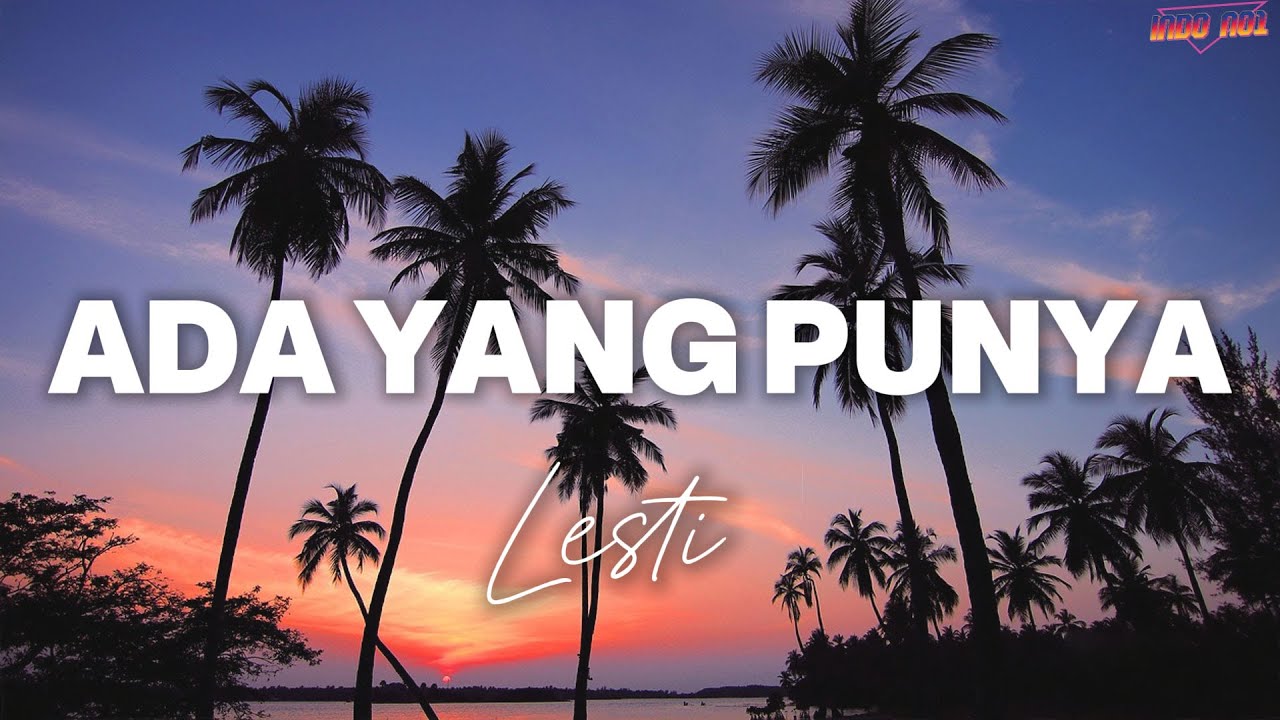 Lesti  - Ada Yang Punya [ LIRIK ]