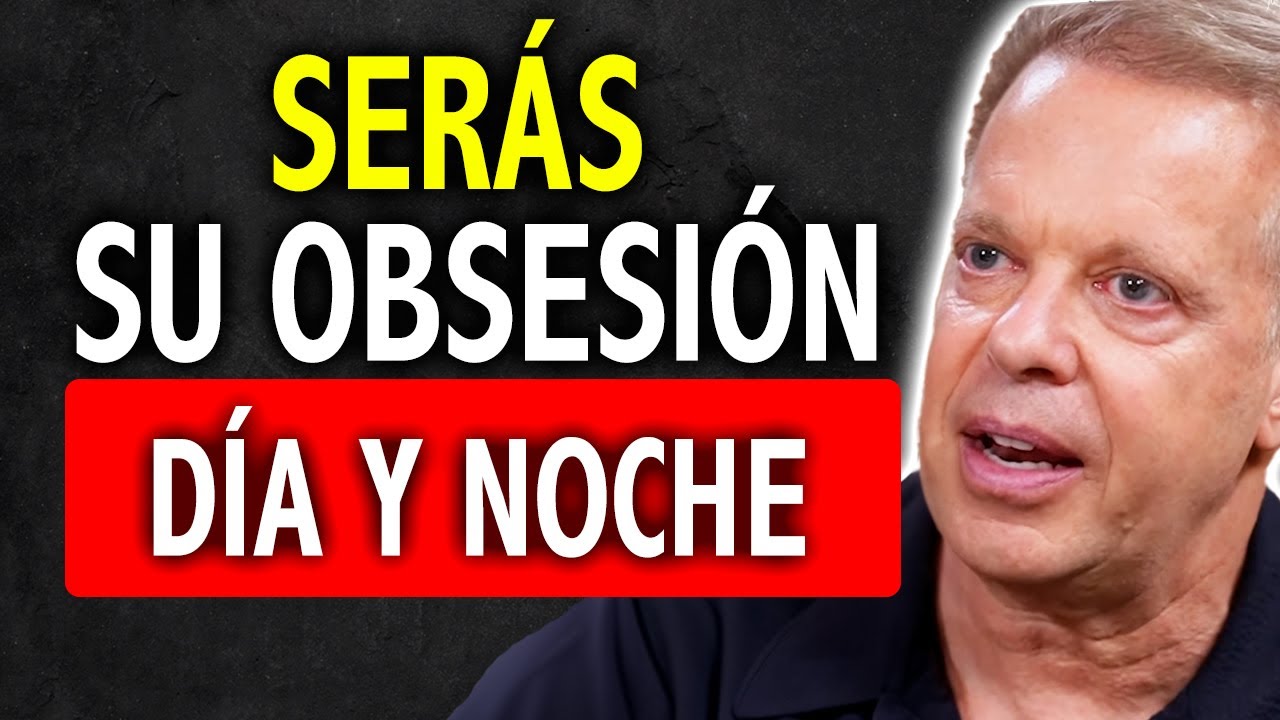 Haz Esto y Se Obsesionará Contigo Más de lo que Nunca Imaginó | Dr. Joe Dispenza