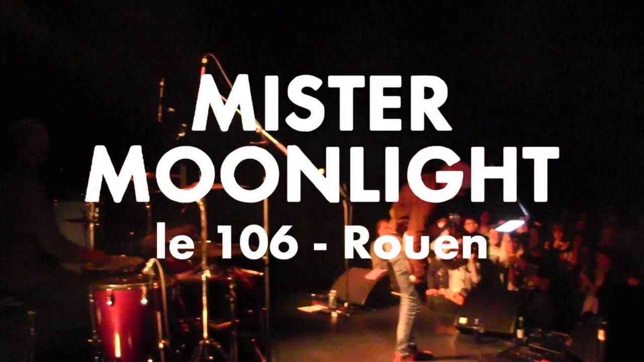 MISTER MOONLIGHT - RECOMMENDING ABUSE LIVE LE 106 ROUEN