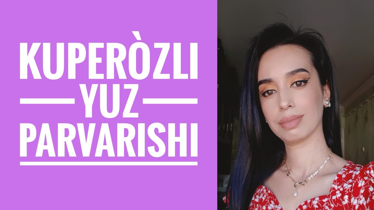 KEPEROZLI VA SEZUVCHAN YUZ PARVARISHI. KUPEROZGA TÒĢRI KELEDIGON PENKA, TONER, SERUM VA KREMLAR.