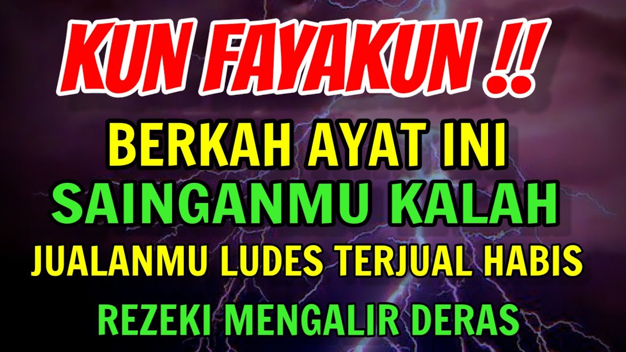 🔴KUN FAYAKUN❗️ BERKAH PUTAR AYAT INI SAINGANMU KALAH, JUALANMU LUDES DIBORONG PEMBELI