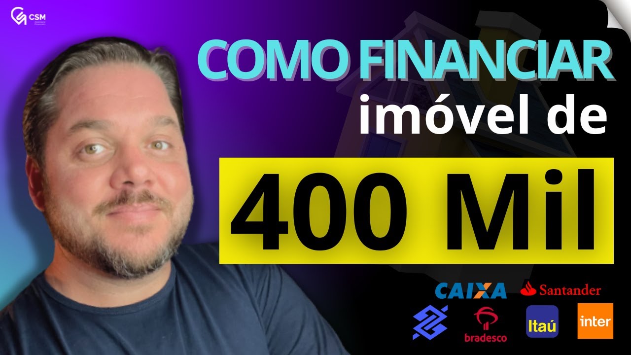 Como fazer seu financiamento imobiliário - Imóvel de 400 mil.