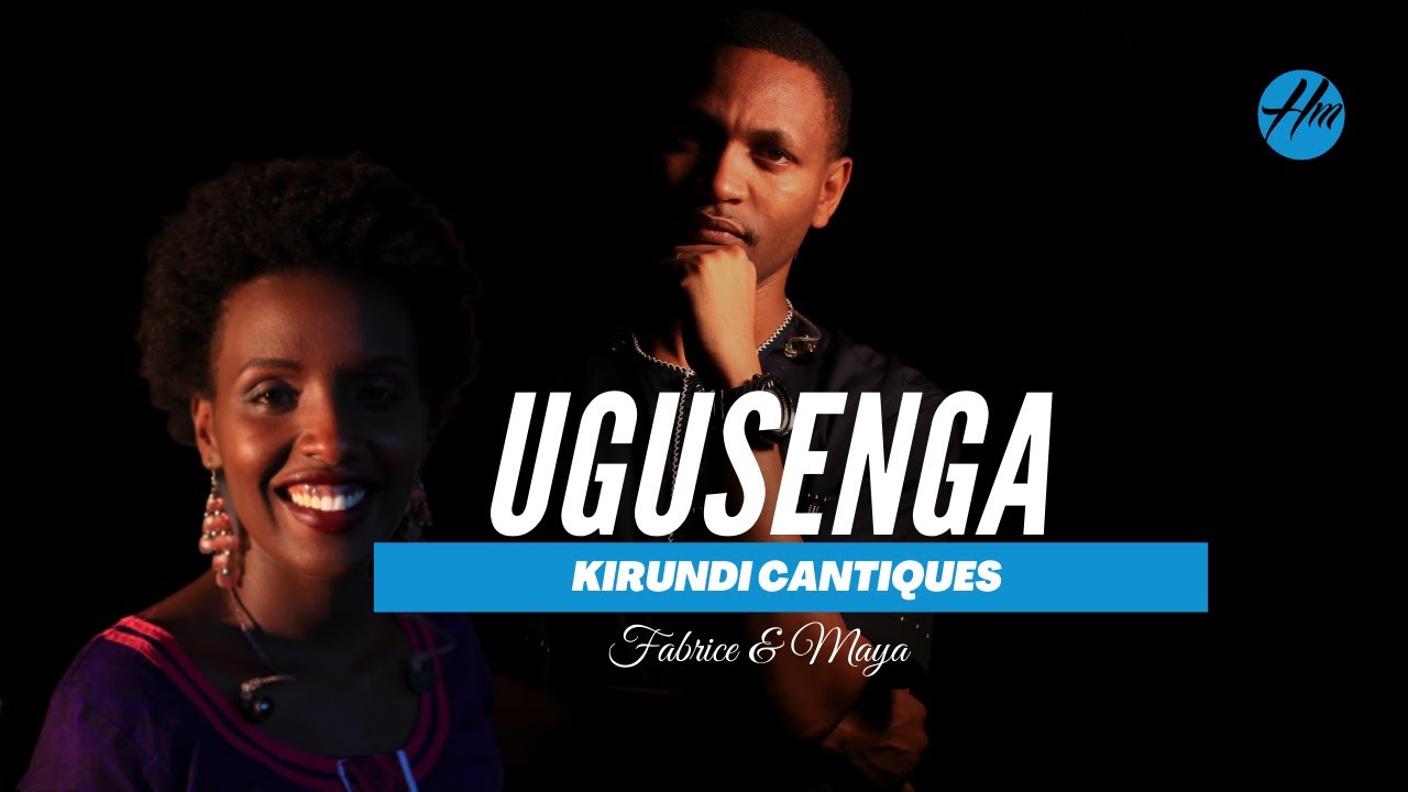 Fabrice and Maya: #UGUSENGA  ( No 49 Kirundi #Cantiques) Heavenly Melodies #Africa