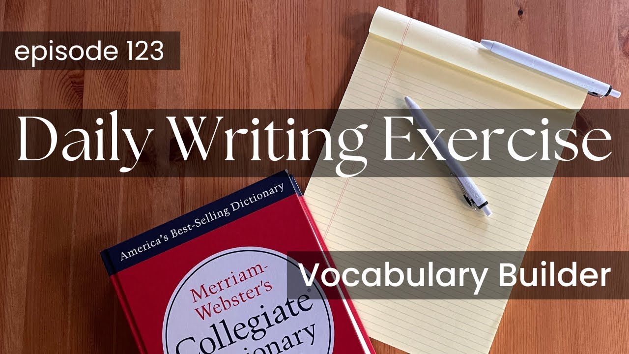 Write With Me and Improve Your Creative Writing episode 123 - contemplative, forlorn, hoity-toity