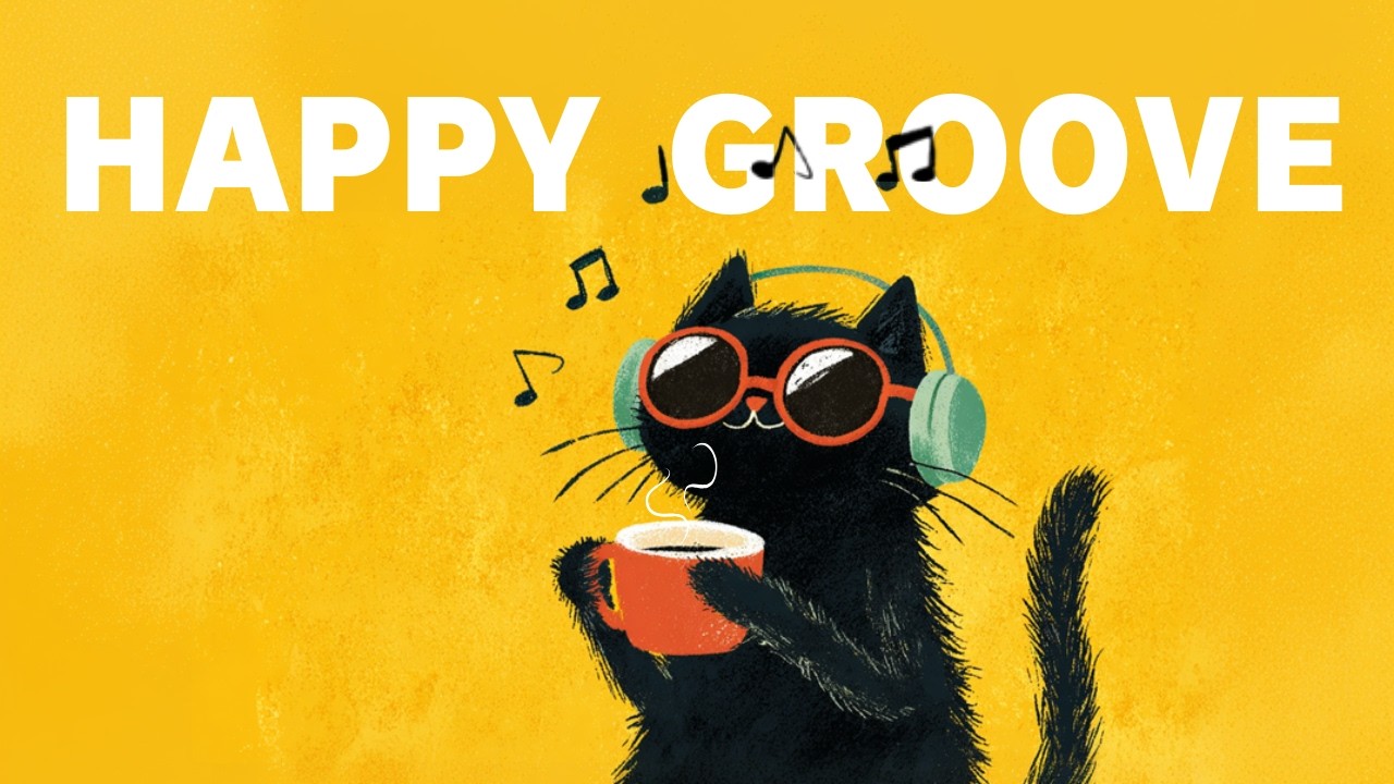 [Playlist] Coffee, Music, Happy Mood ☕GROOVE POP | Chill | Feel Good Vibes