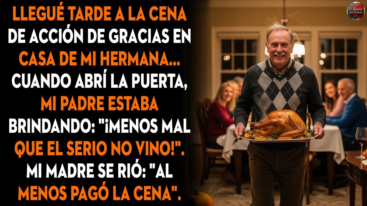 Era Tarde Para La Cena De Acción De Gracias En Casa De Mi Hermana. Vi A Mi Padre Y Él…