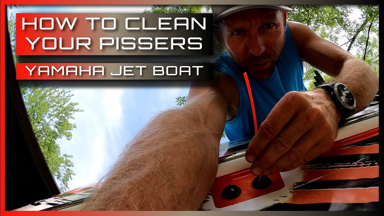 How To Clean Your Pissers - Yamaha Jet Boat