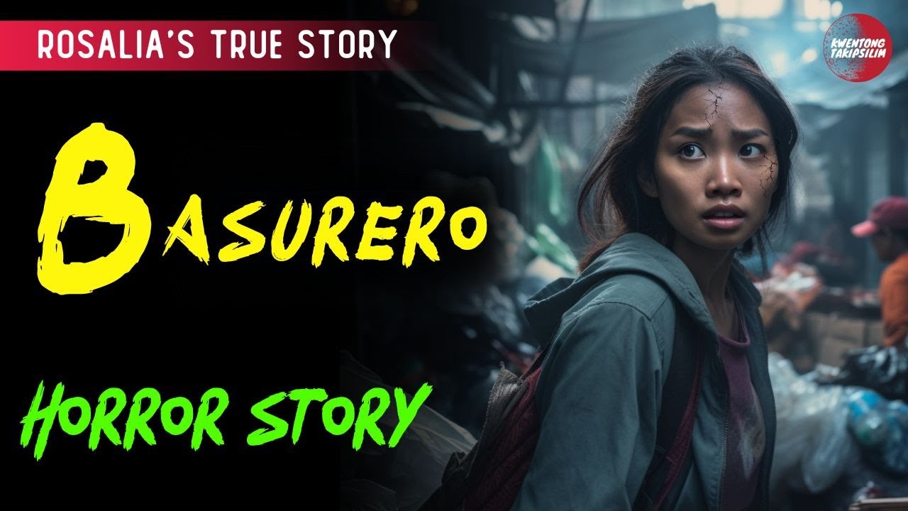 BASURERO (ROSALIA'S STORY) : TRUE HORROR STORY | TAGALOG HORROR STORIES